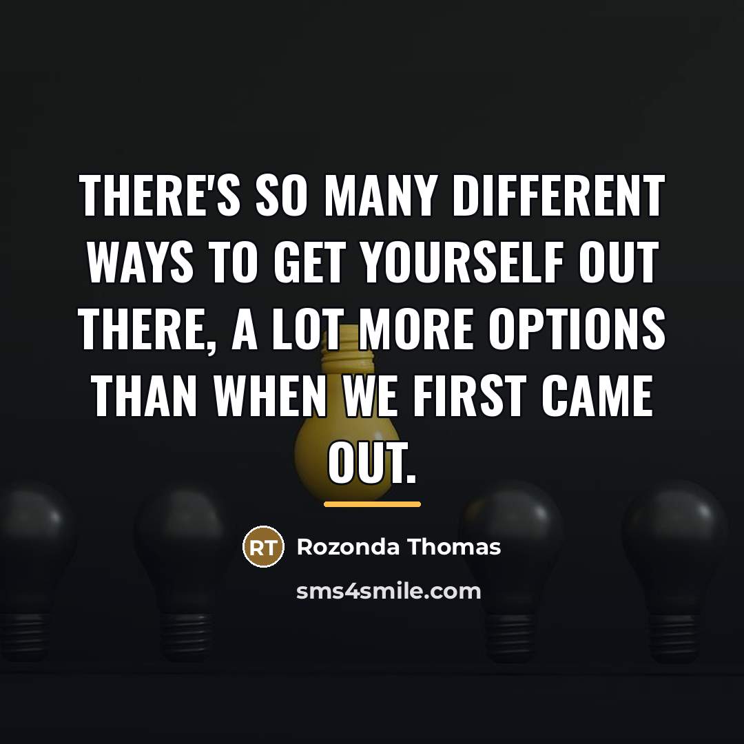 “There's so many different ways to get yourself out there,…” quote by Rozonda Thomas