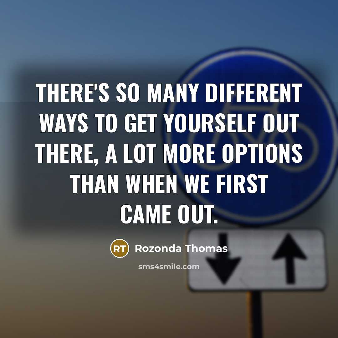 “There's so many different ways to get yourself out there, a lot more options than when we first came out.” quote by Rozonda Thomas