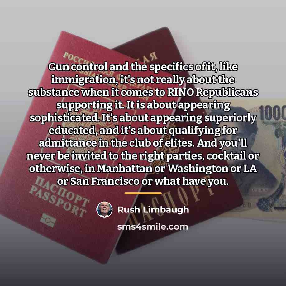 “Gun control and the specifics of it, like immigration, it's…” quote by Rush Limbaugh