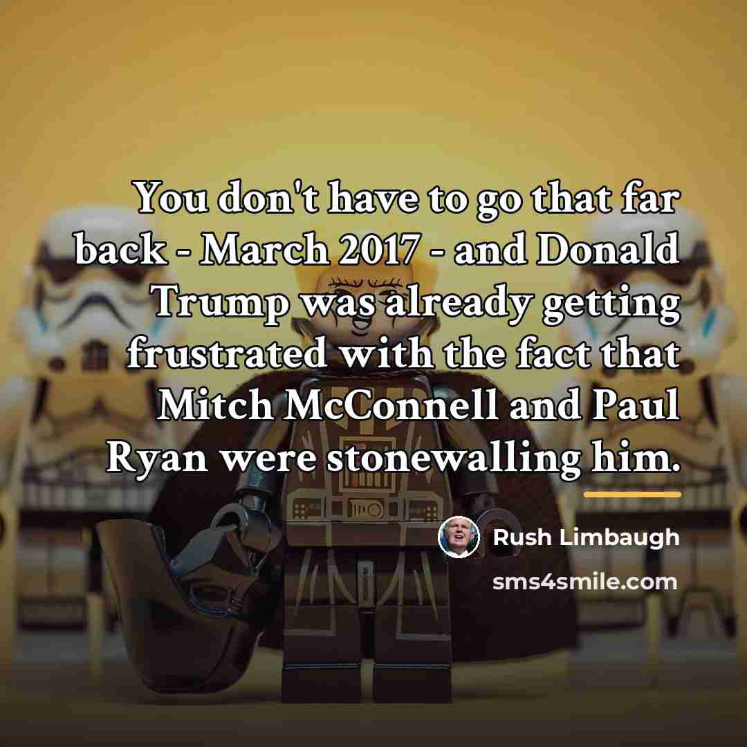 “You don't have to go that far back - March…” quote by Rush Limbaugh