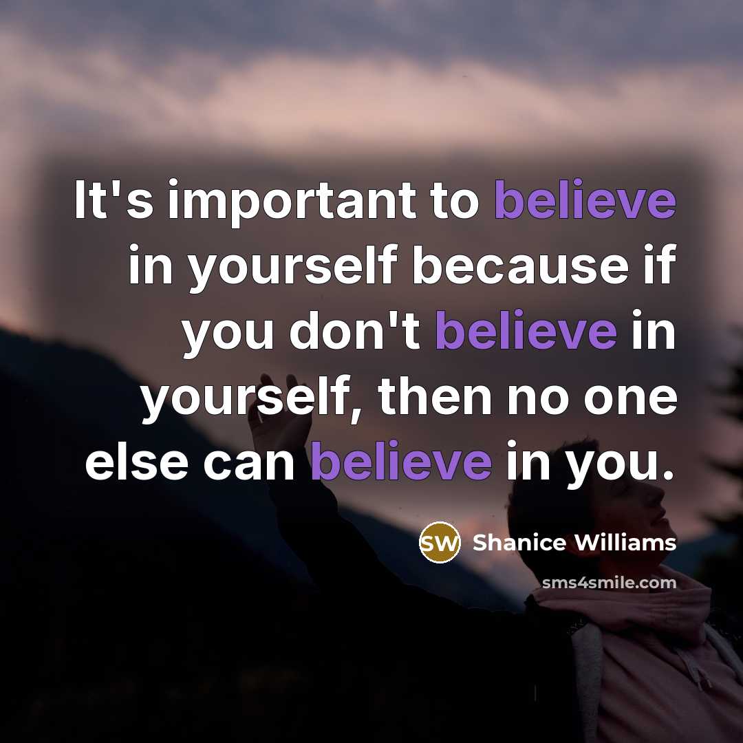 “It's important to believe in yourself because if you don't…” quote by Shanice Williams