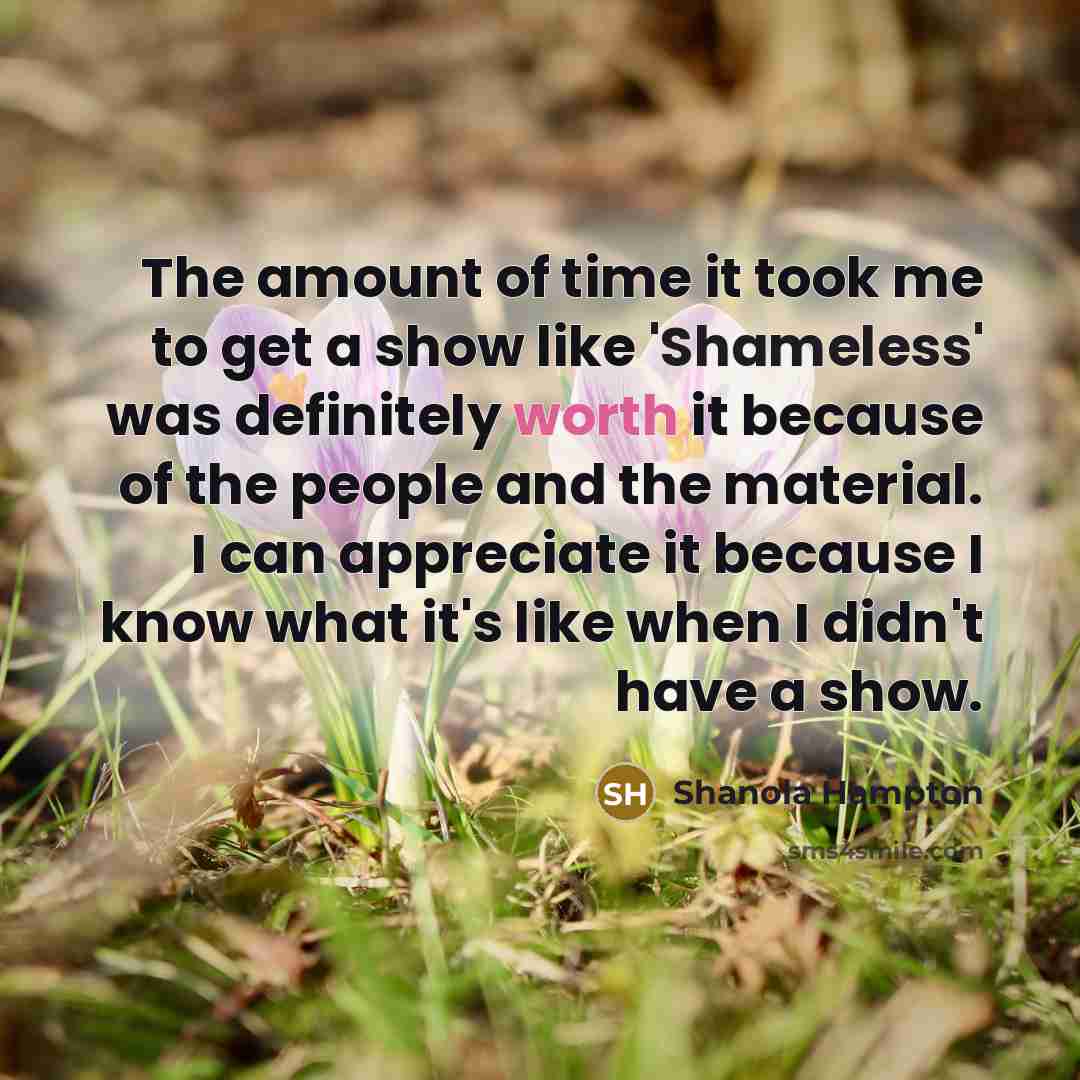 “The amount of time it took me to get a…” quote by Shanola Hampton