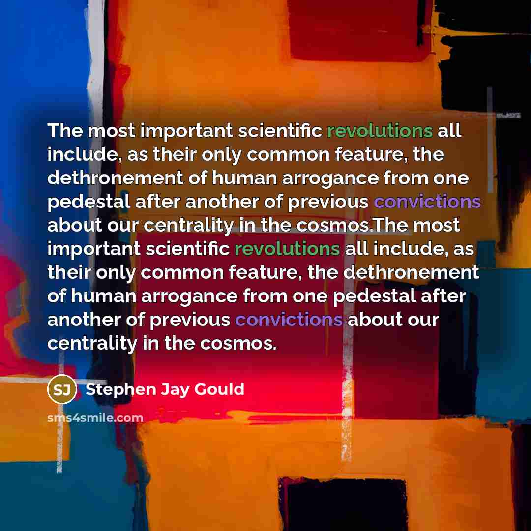“The most important scientific revolutions all include, as their only…” quote by Stephen Jay Gould