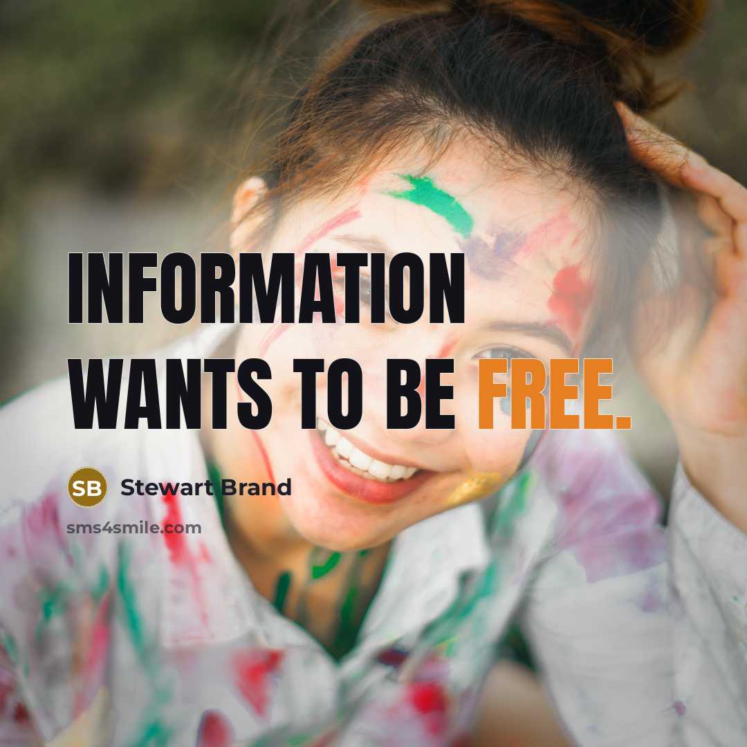 “Information wants to be free.…” quote by Stewart Brand