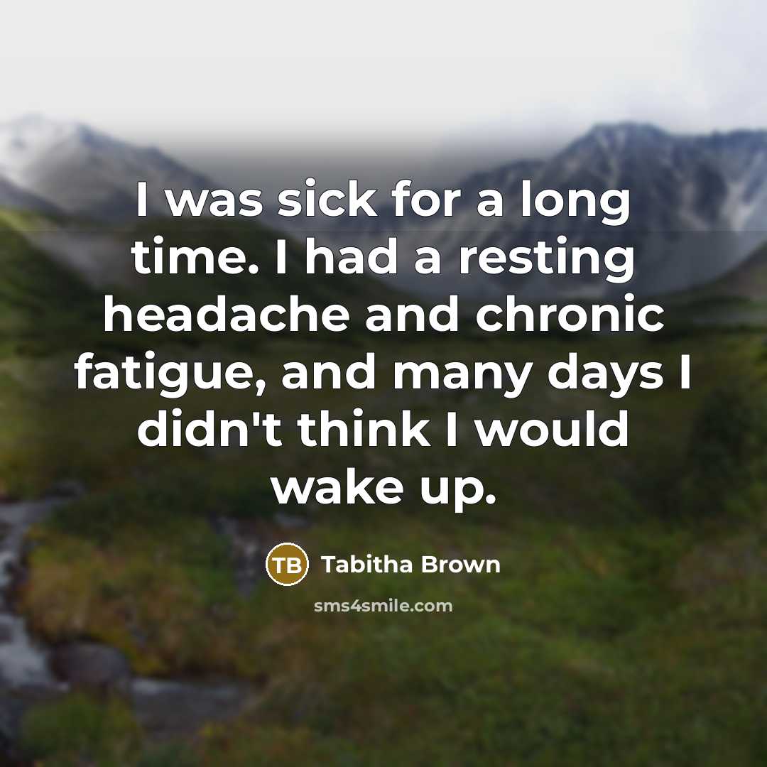 “I was sick for a long time. I had a…” quote by Tabitha Brown