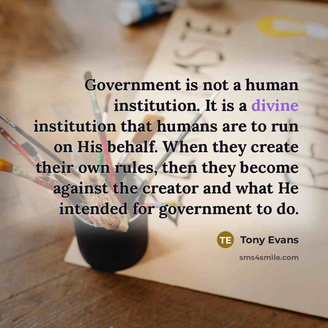 “Government is not a human institution. It is a divine…” quote by Tony Evans