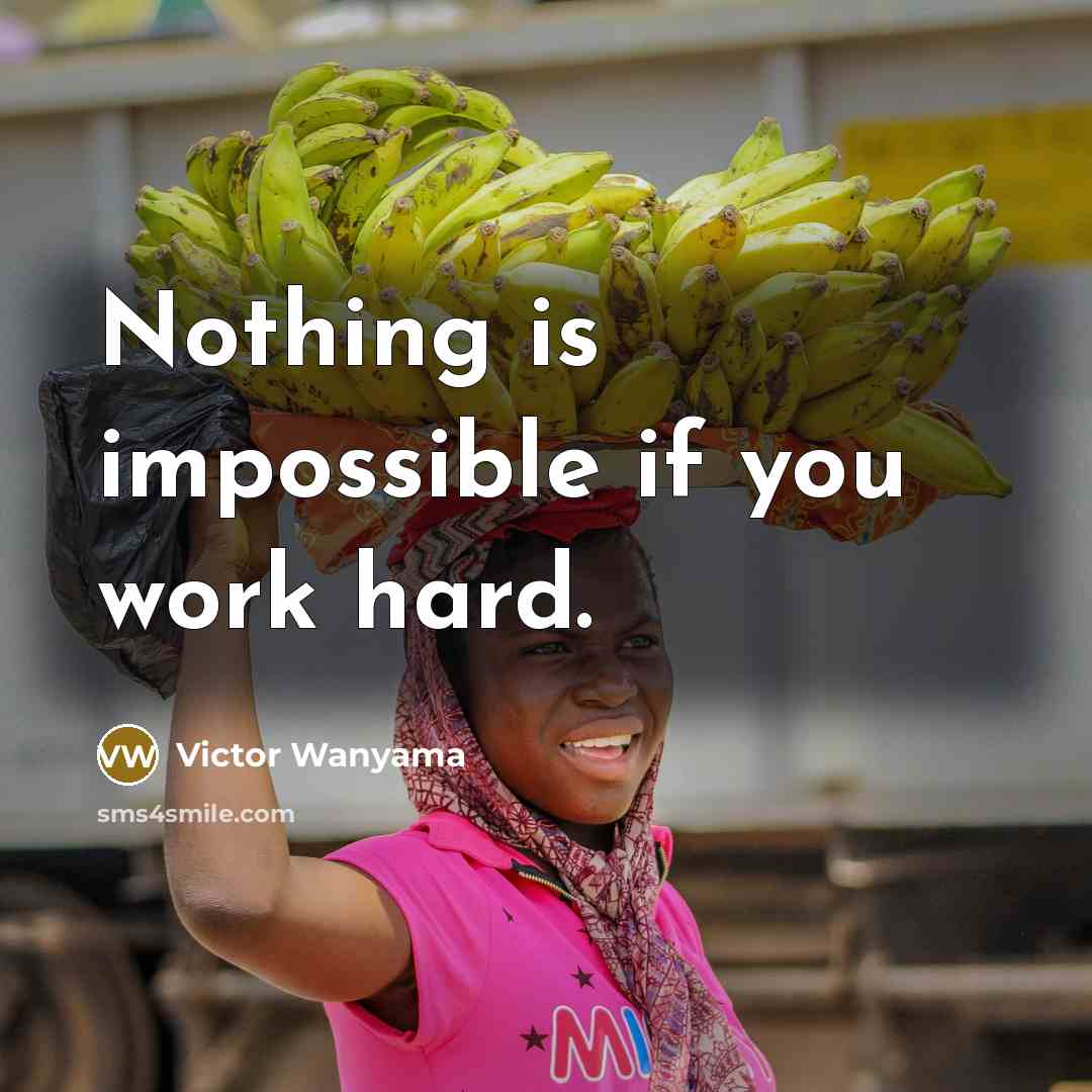 “Nothing is impossible if you work hard.…” quote by Victor Wanyama