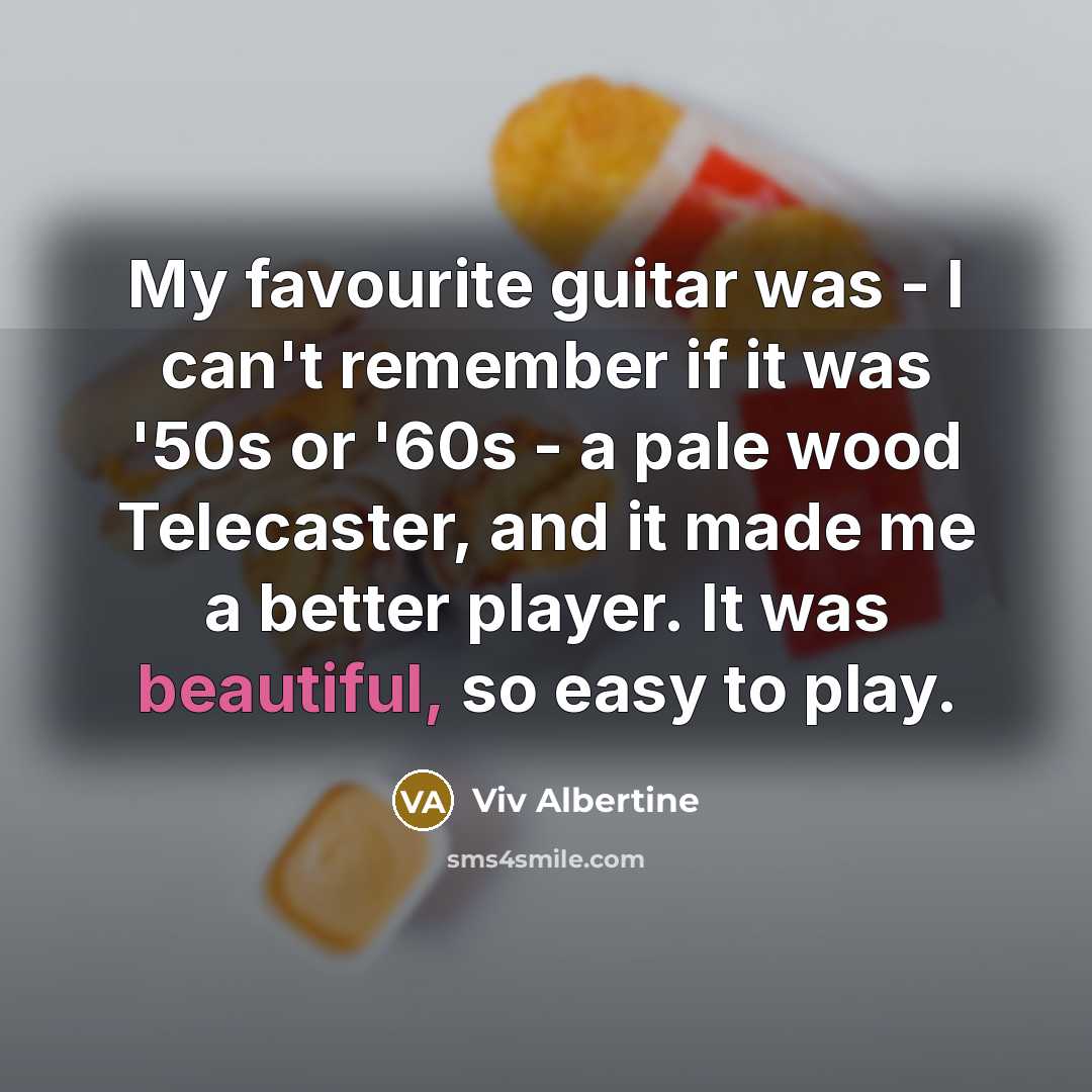 “My favourite guitar was - I can't remember if it…” quote by Viv Albertine