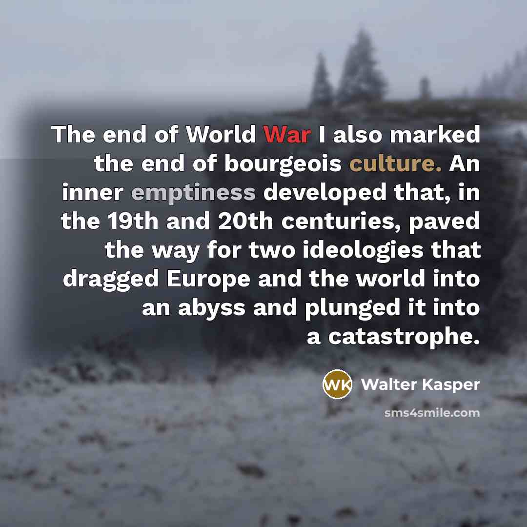 “The end of World War I also marked the end…” quote by Walter Kasper