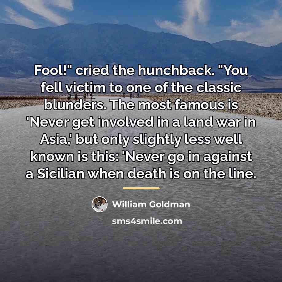 “Fool!" cried the hunchback. "You fell victim to one of…” quote by William Goldman