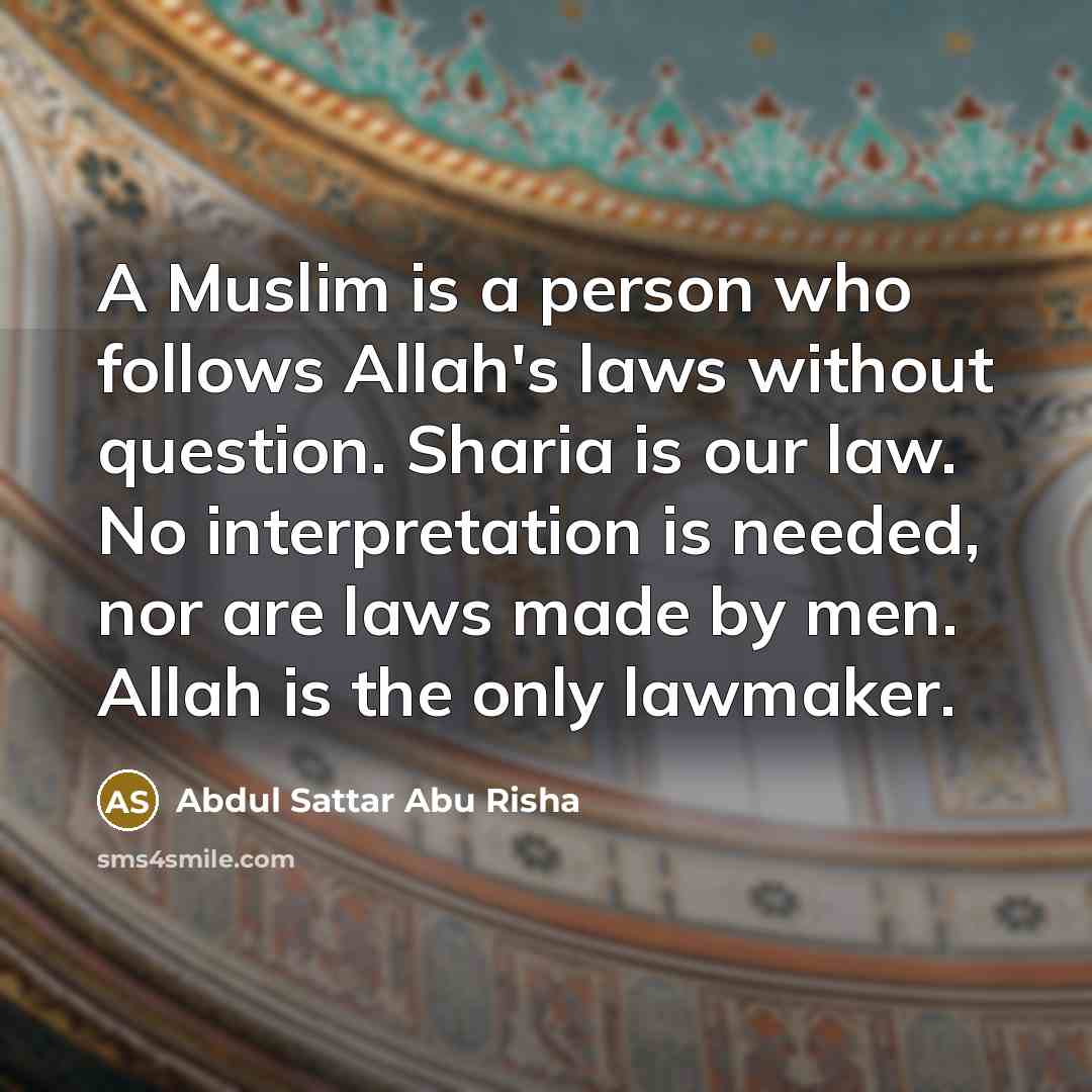 “A Muslim is a person who follows Allah's laws without…” quote by Abdul Sattar Abu Risha