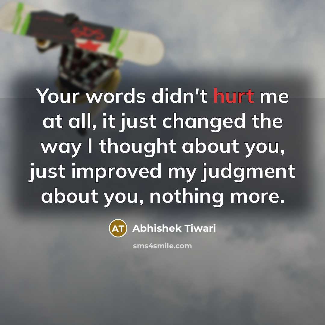 “Your words didn't hurt me at all, it just changed…” quote by Abhishek Tiwari