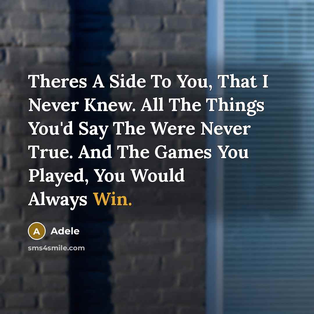 “Theres A Side To You, That I Never Knew. All…” quote by Adele
