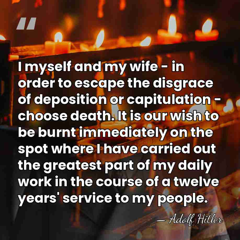 I myself and my wife - in order to escape the disgrace&hellip; - Adolf Hitler