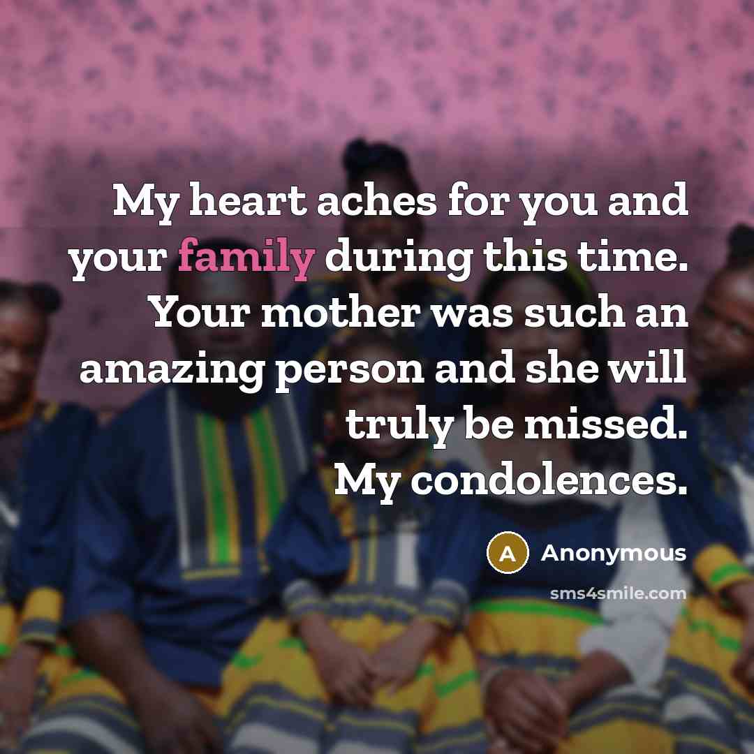 “My heart aches for you and your family during this…” quote by Anonymous