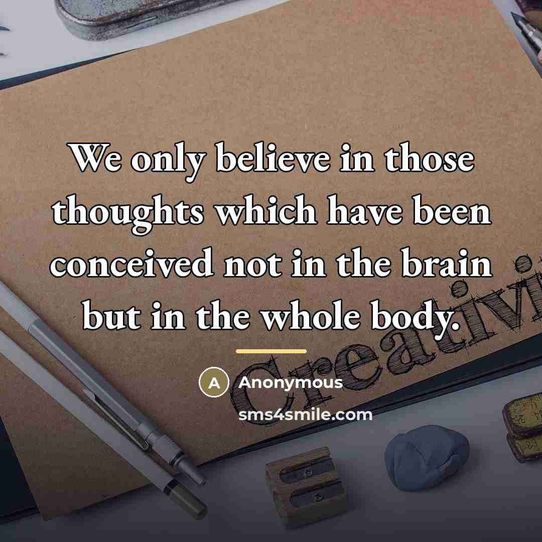 “We only believe in those thoughts which have been conceived…” quote by Anonymous