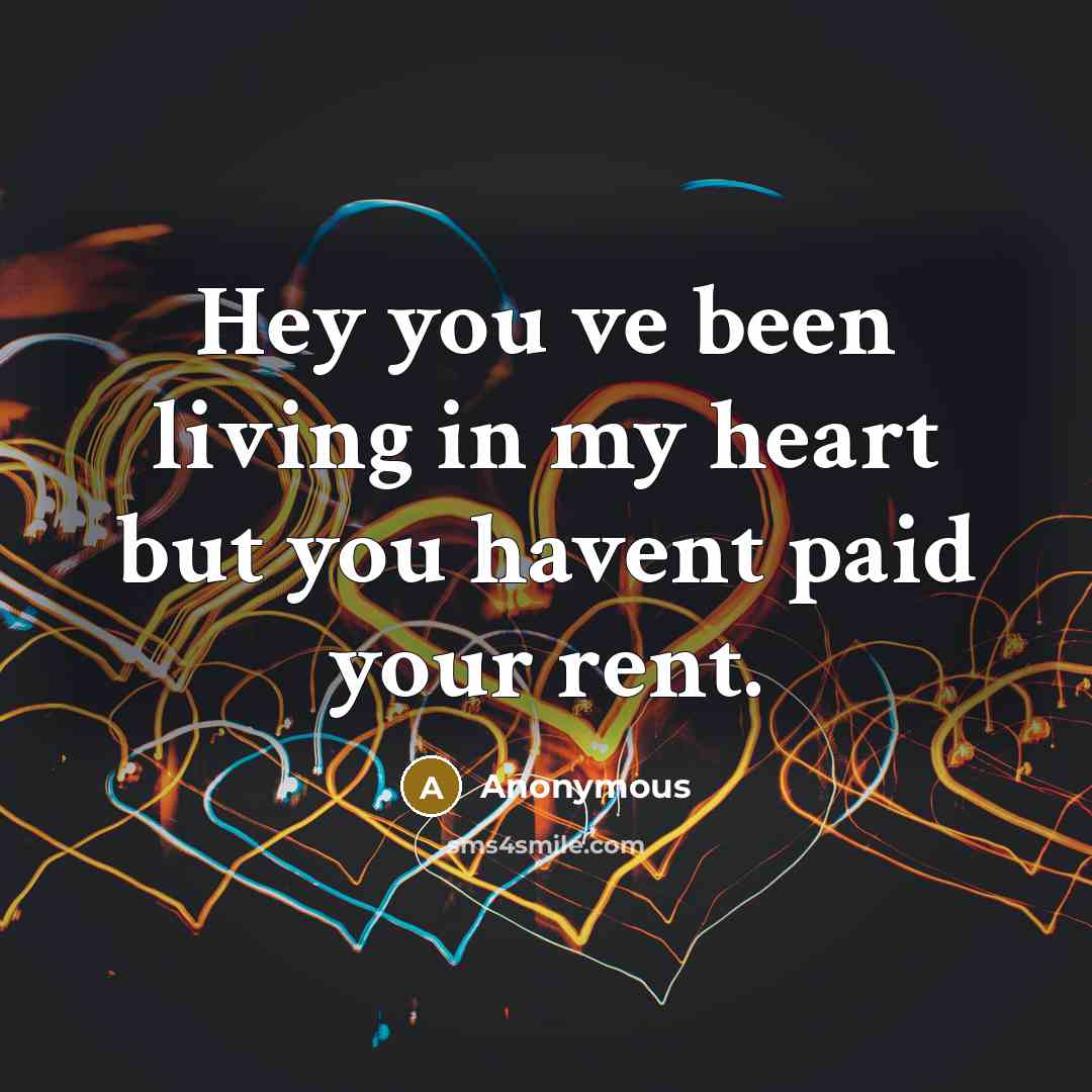 “Hey you ve been living in my heart but you…” quote by Anonymous
