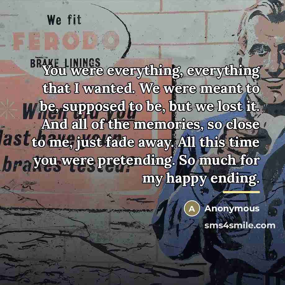 “You were everything, everything that I wanted. We were meant…” quote by Anonymous