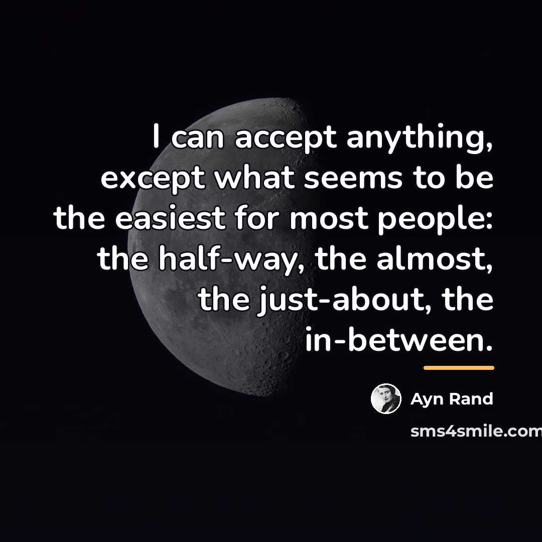 “I can accept anything, except what seems to be the…” quote by Ayn Rand