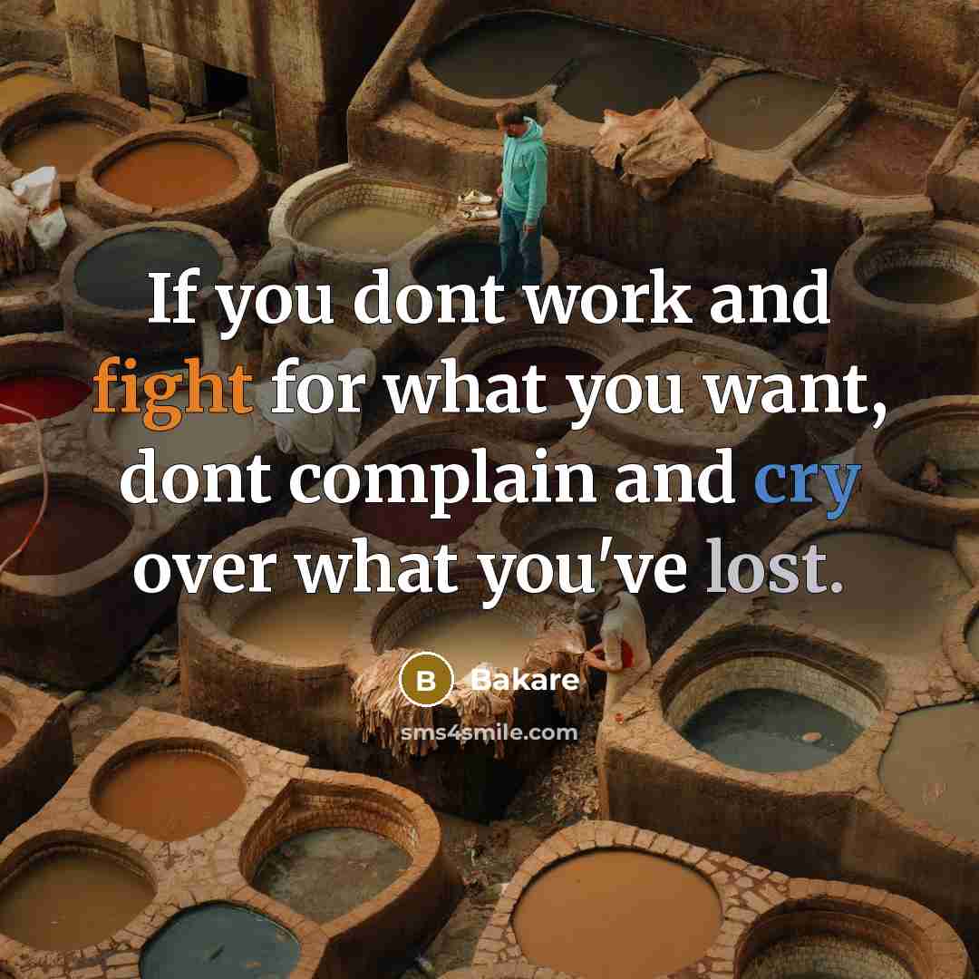 “If you dont work and fight for what you want,…” quote by Bakare