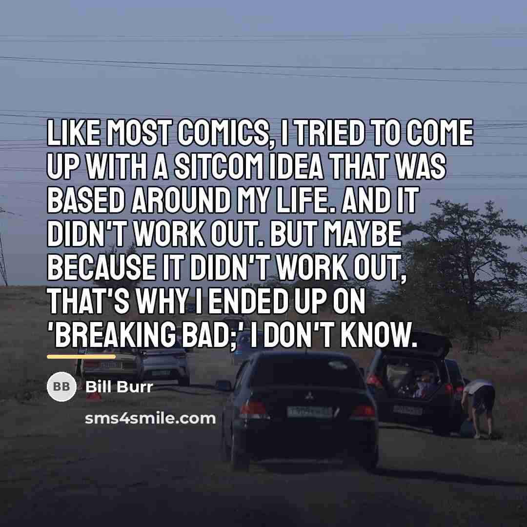 “Like most comics, I tried to come up with a…” quote by Bill Burr