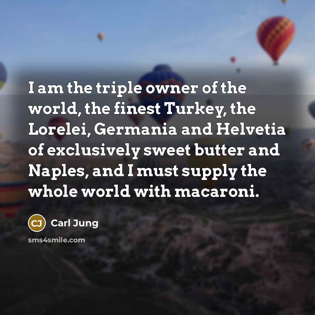 “I am the triple owner of the world, the finest…” quote by Carl Jung