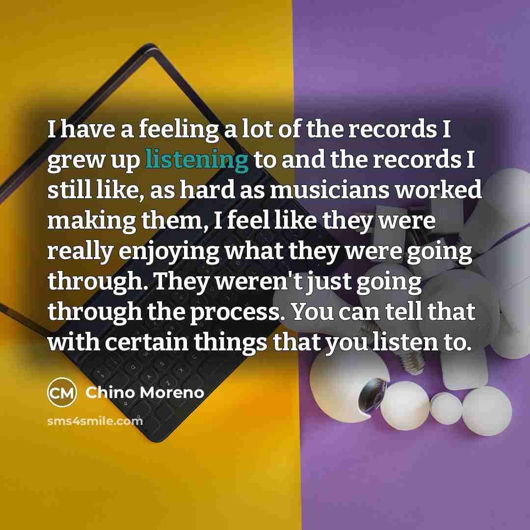 “I have a feeling a lot of the records I…” quote by Chino Moreno