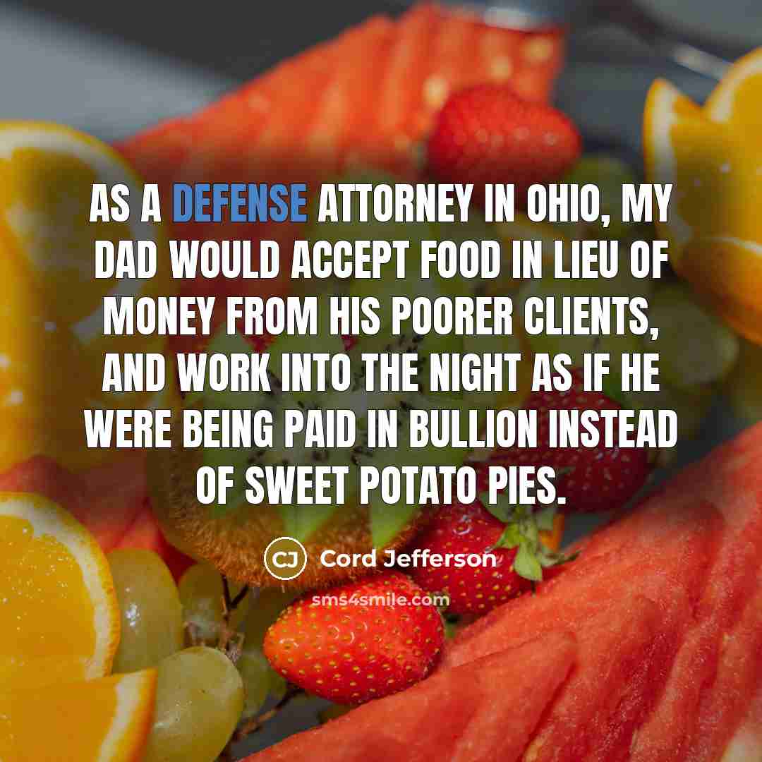 “As a defense attorney in Ohio, my dad would accept…” quote by Cord Jefferson