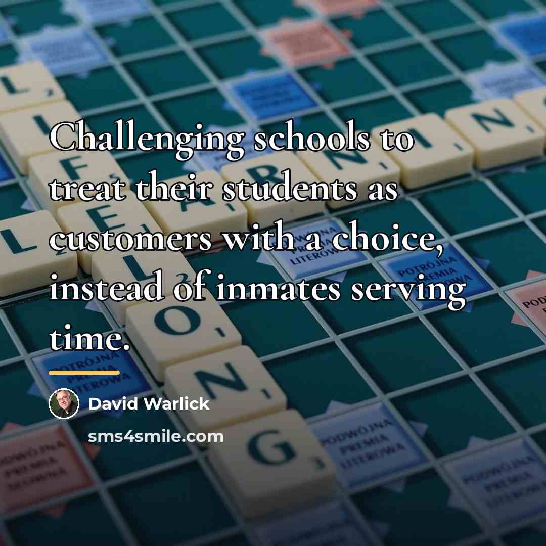 “Challenging schools to treat their students as customers with a…” quote by David Warlick
