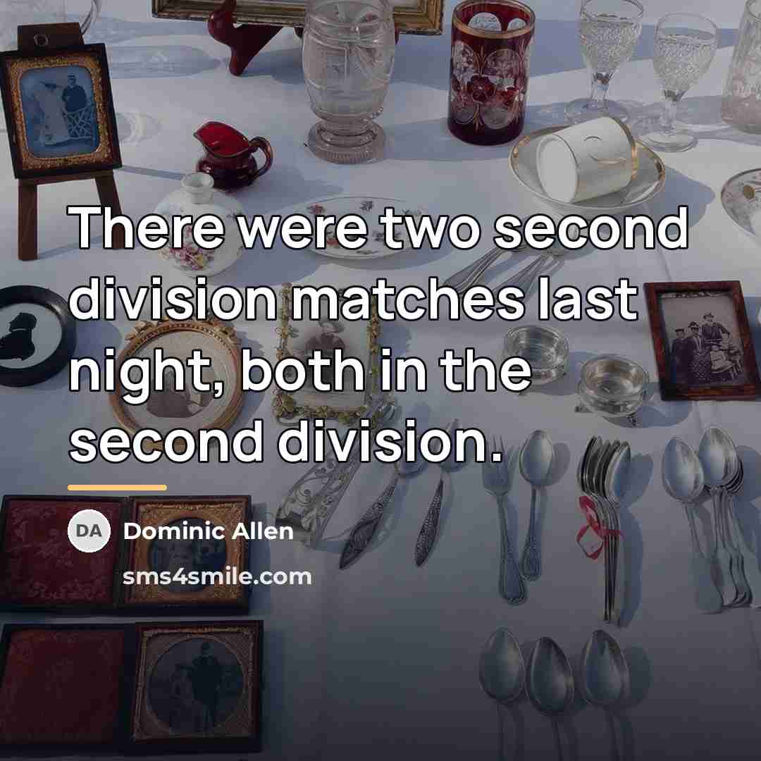 “There were two second division matches last night, both in…” quote by Dominic Allen