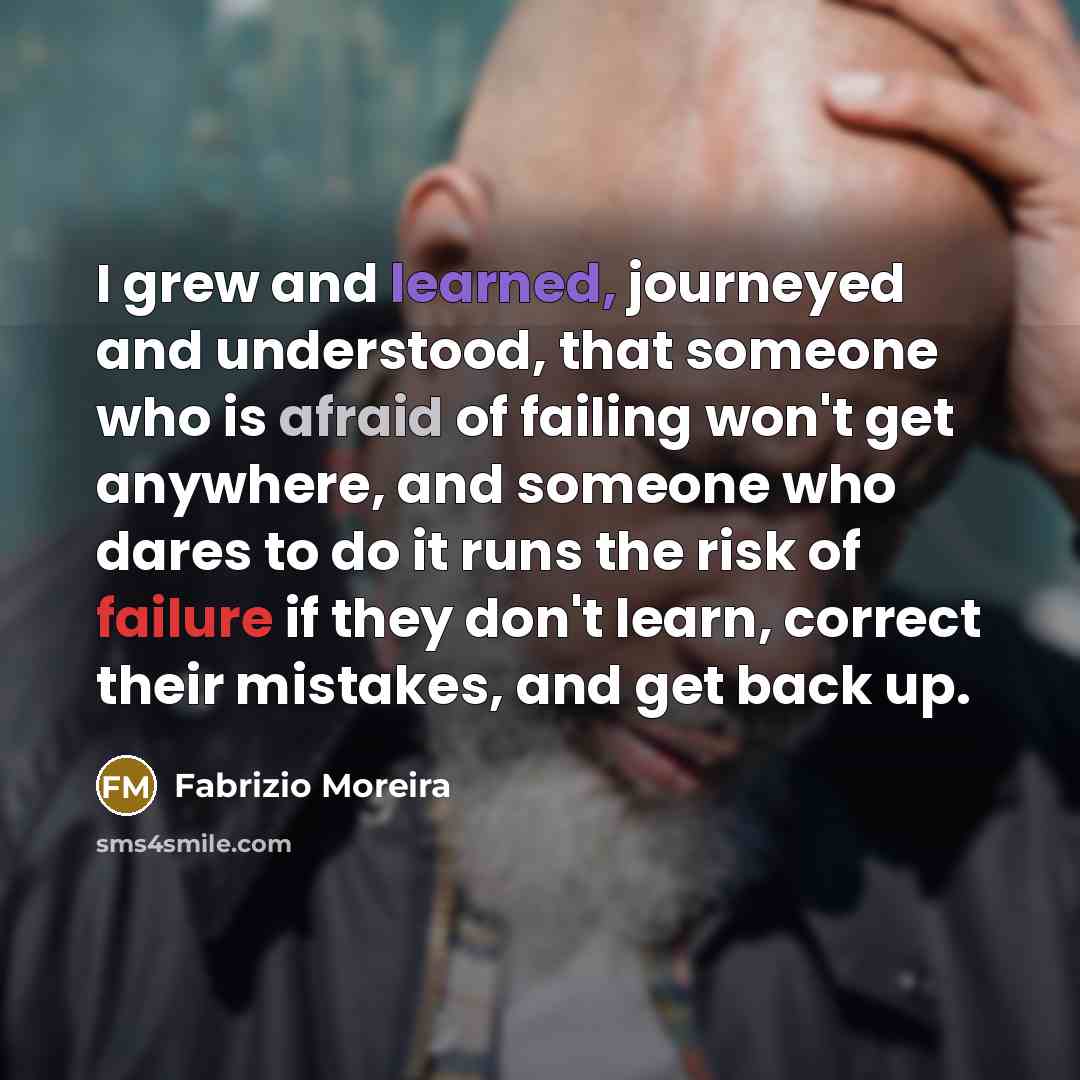 “I grew and learned, journeyed and understood, that someone who…” quote by Fabrizio Moreira