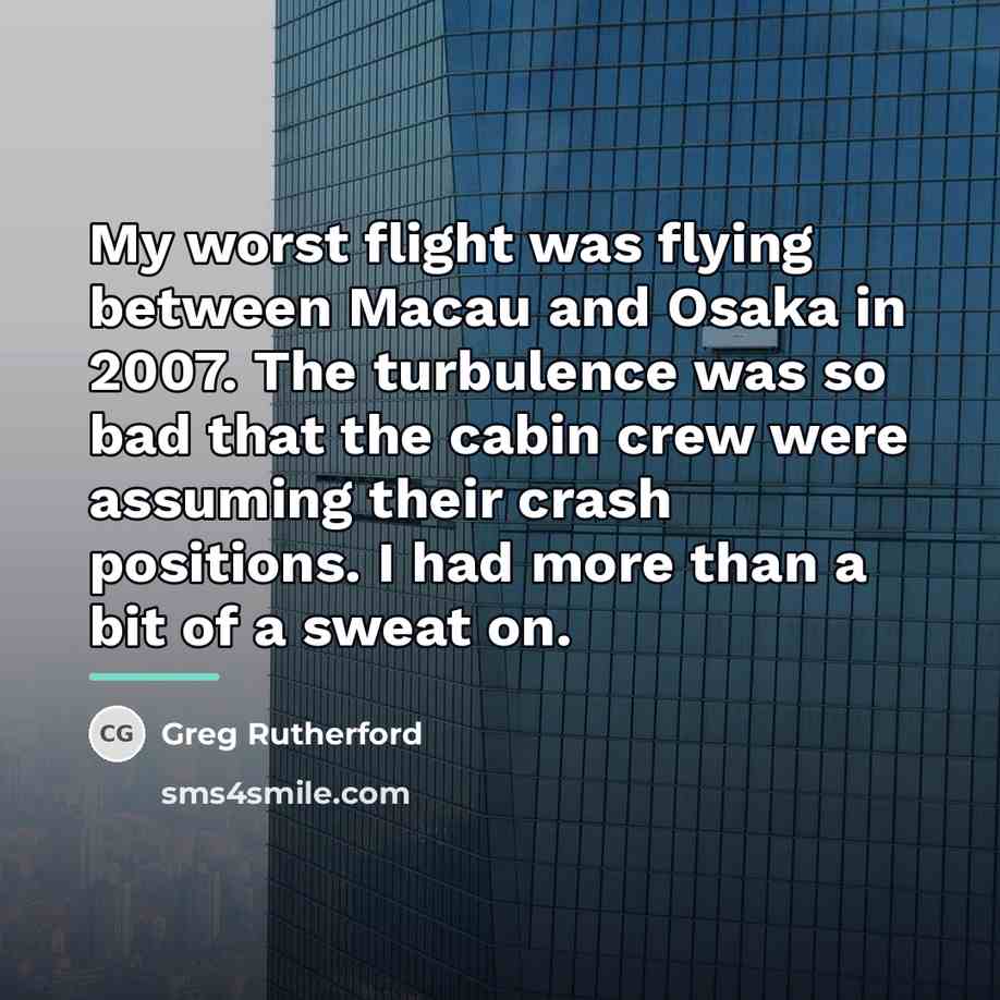 “My worst flight was flying between Macau and Osaka in…” quote by Greg Rutherford