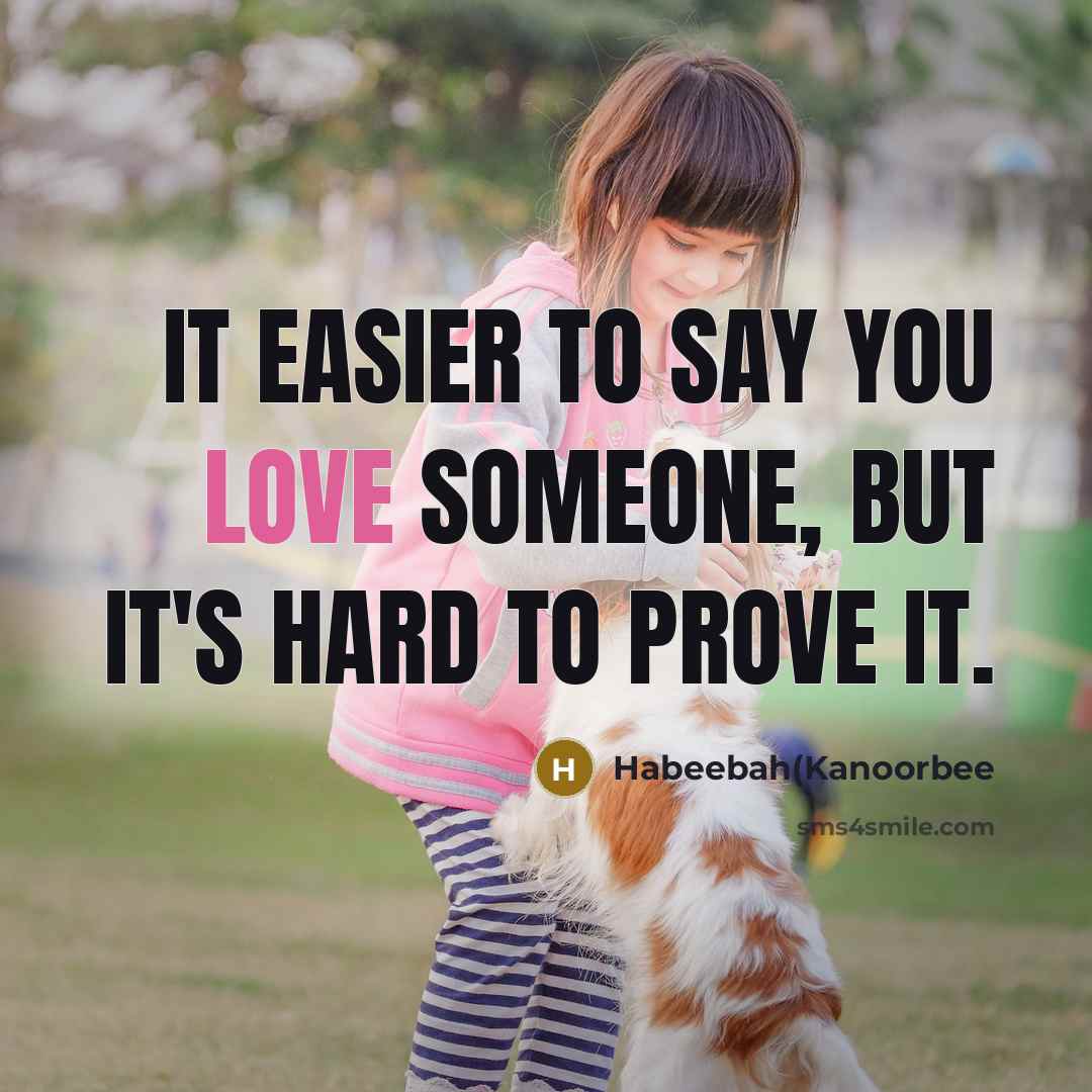 “It easier to say you love someone, but it's hard…” quote by Habeebah(Kanoorbee