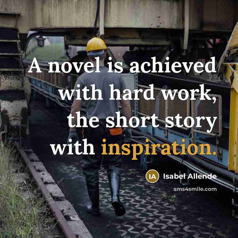 “A novel is achieved with hard work, the short story…” quote by Isabel Allende