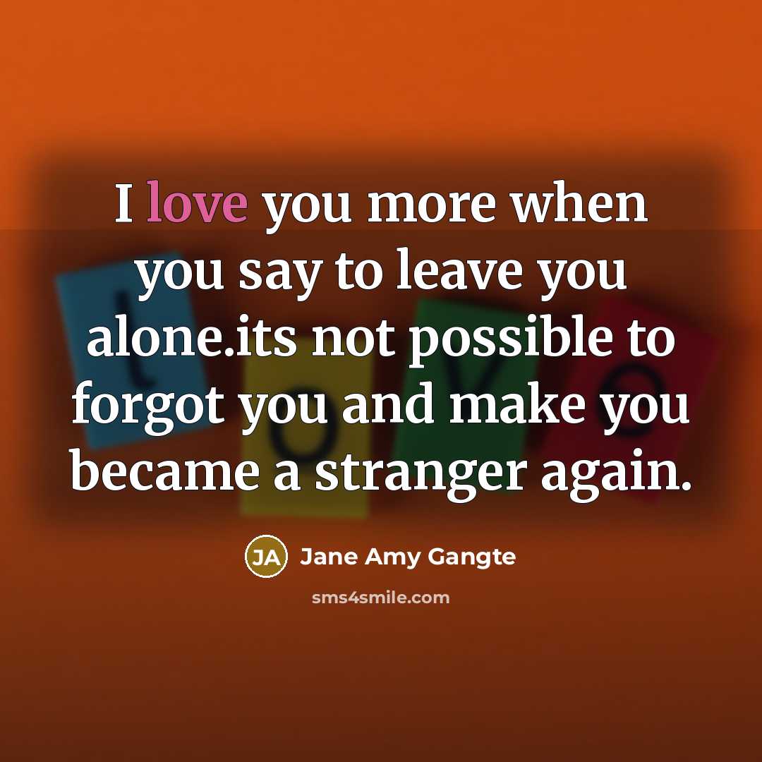“I love you more when you say to leave you…” quote by Jane Amy Gangte