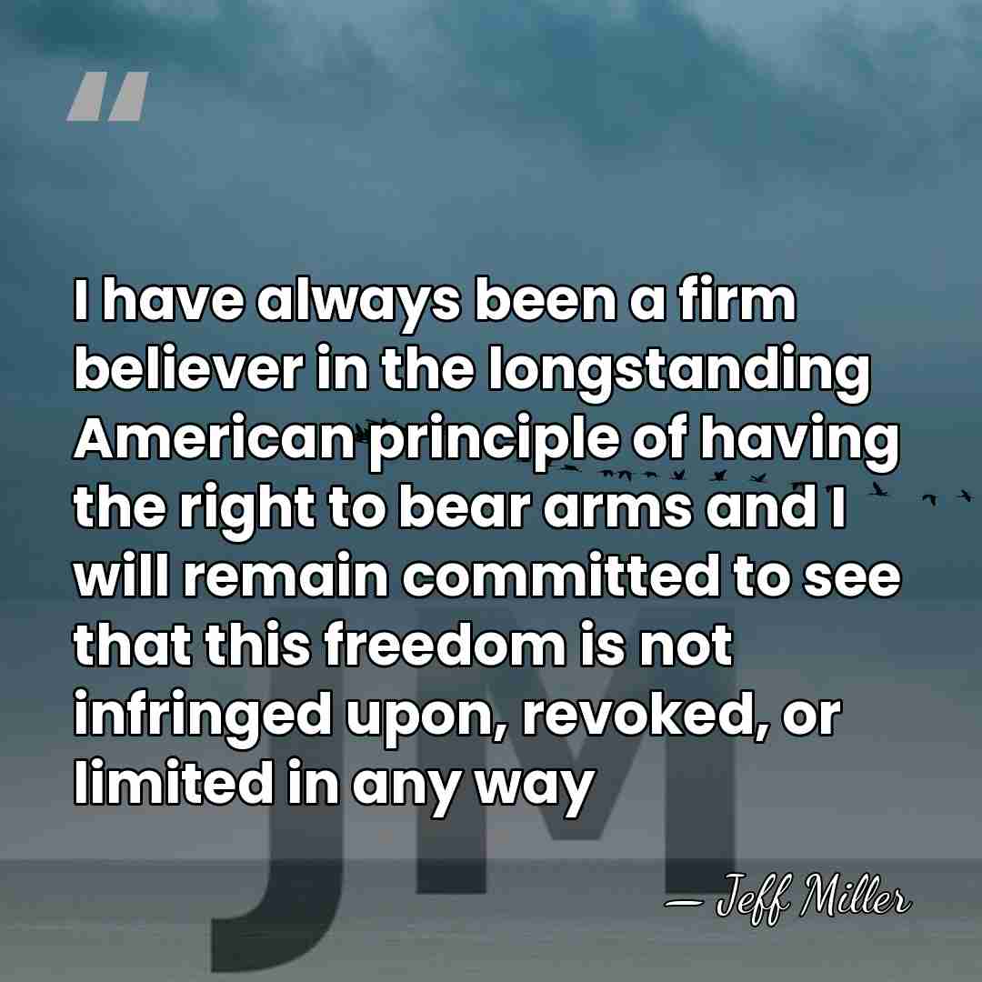 I have always been a firm believer in the longstanding American principle&hellip; - Jeff Miller