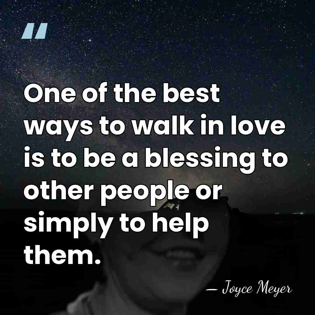 One of the best ways to walk in love is to be&hellip; - Joyce Meyer