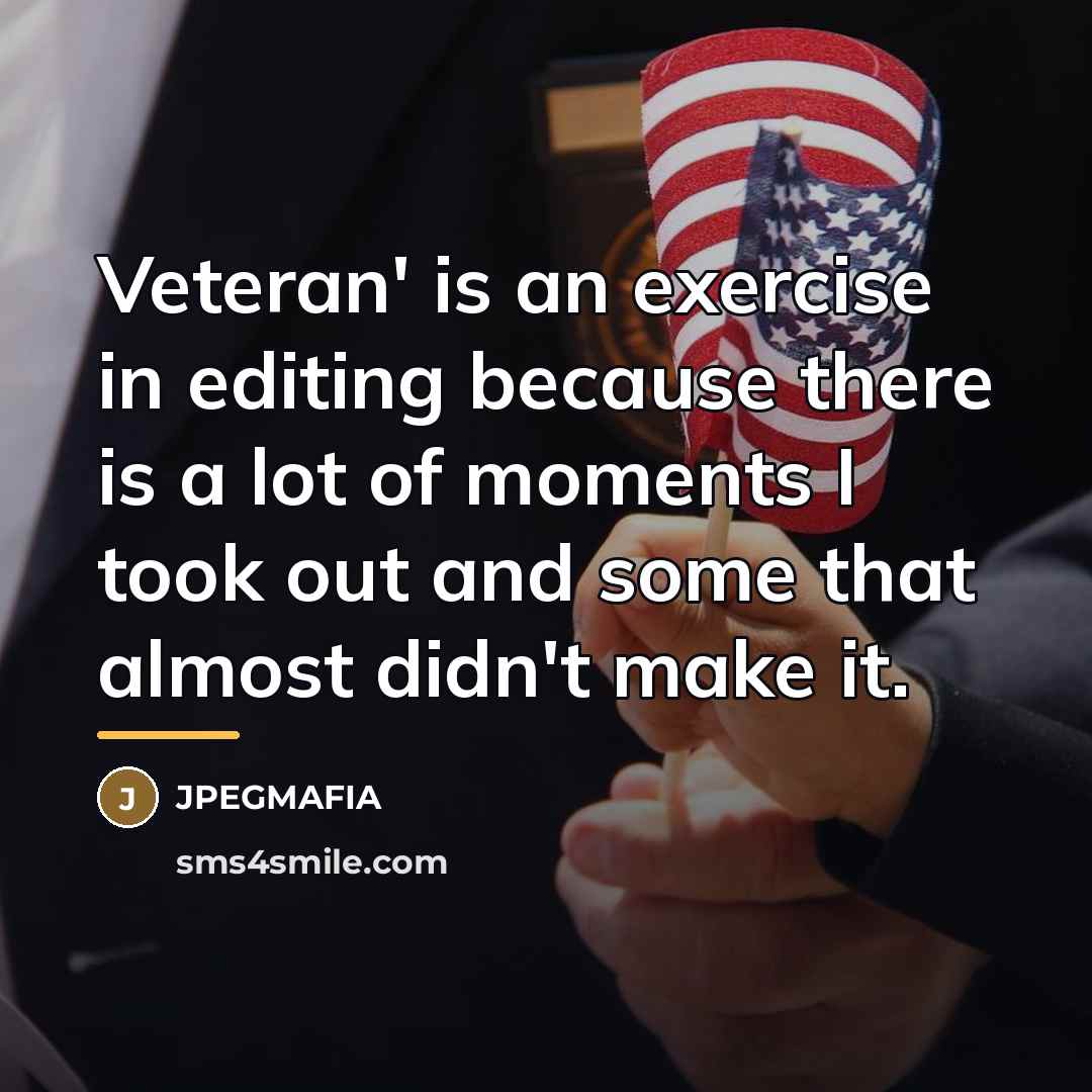 “Veteran' is an exercise in editing because there is a…” quote by JPEGMAFIA