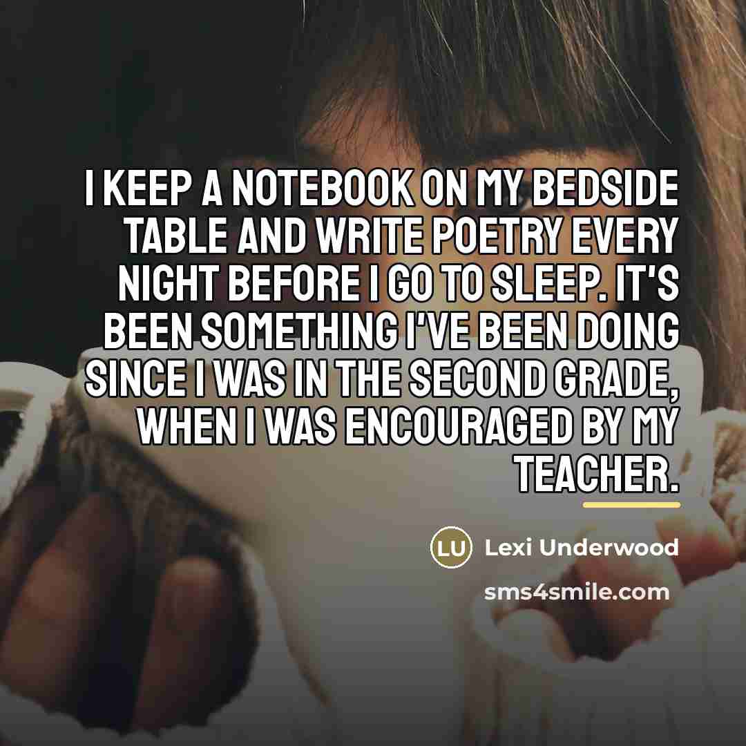 “I keep a notebook on my bedside table and write…” quote by Lexi Underwood