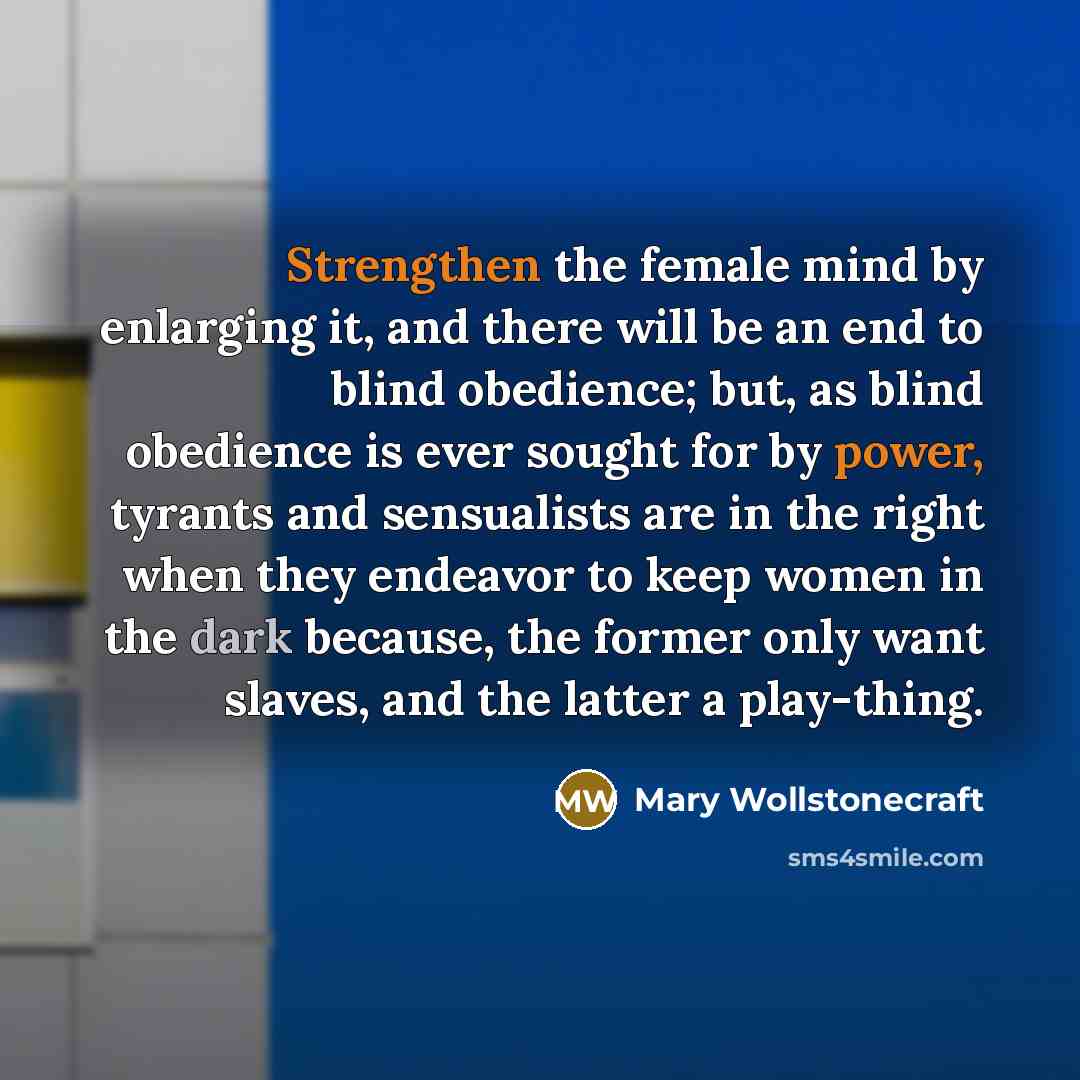 “Strengthen the female mind by enlarging it, and there will…” quote by Mary Wollstonecraft