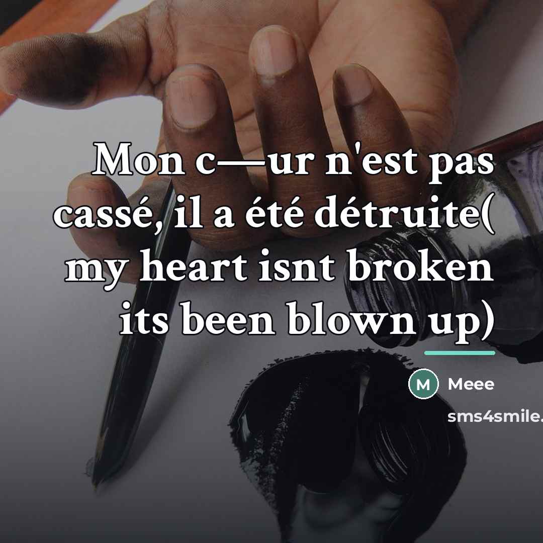 “Mon c—ur n'est pas cassé, il a été détruite( my…” quote by Meee