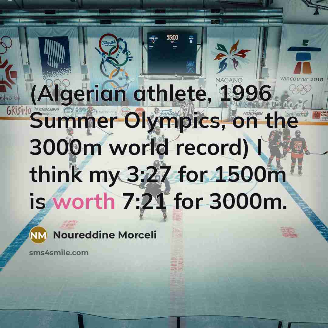“(Algerian athlete, 1996 Summer Olympics, on the 3000m world record)…” quote by Noureddine Morceli