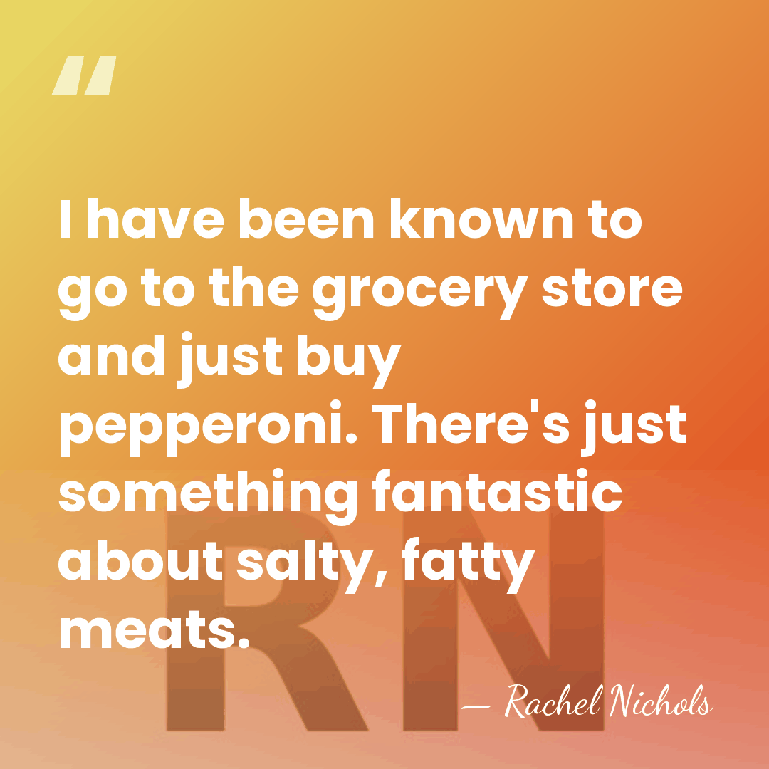 I have been known to go to the grocery store and just&hellip; - Rachel Nichols