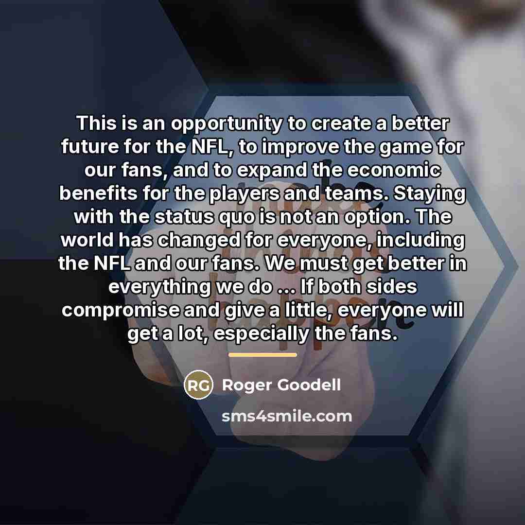 “This is an opportunity to create a better future for…” quote by Roger Goodell