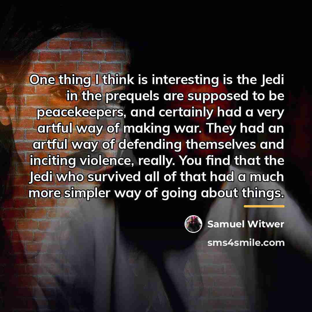 “One thing I think is interesting is the Jedi in…” quote by Samuel Witwer