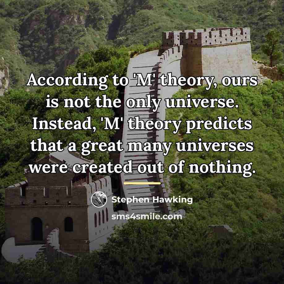 “According to 'M' theory, ours is not the only universe.…” quote by Stephen Hawking