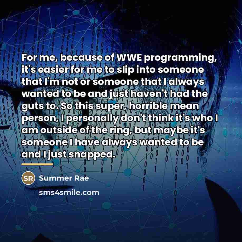 “For me, because of WWE programming, it's easier for me…” quote by Summer Rae