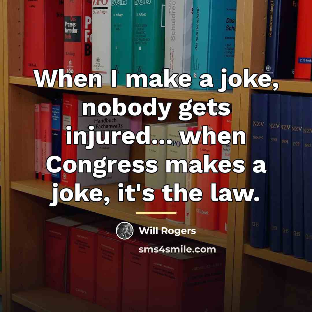“When I make a joke, nobody gets injured... when Congress…” quote by Will Rogers