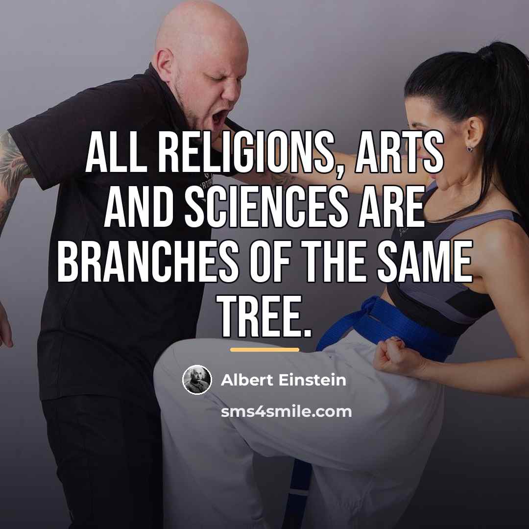 “All religions, arts and sciences are branches of the same…” quote by Albert Einstein