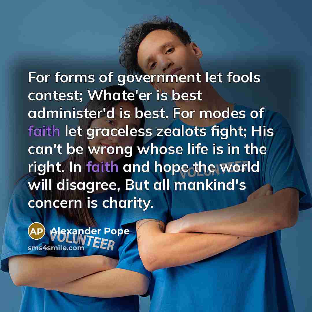“For forms of government let fools contest; Whate'er is best…” quote by Alexander Pope